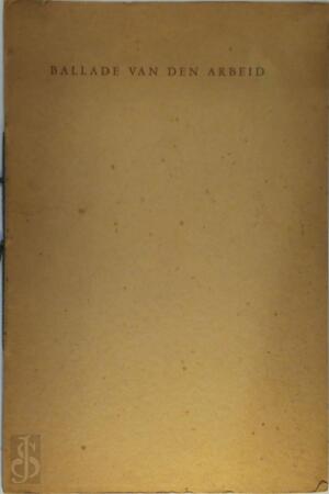 Ballade van den arbeid. (Tweede druk.). - S. van Leijden (Pseud.)