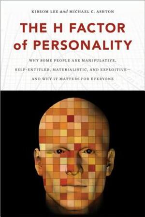 The H Factor of Personality - Kibeom Lee, Michael C. Ashton The H Factor of Personality - Kibeom Lee, Michael C. Ashton