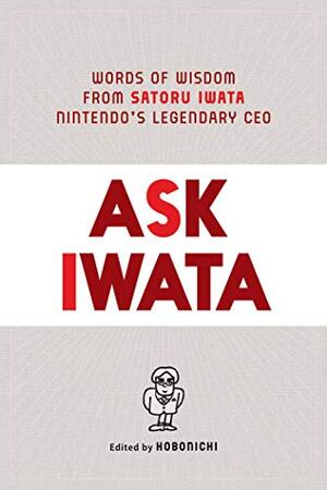Ask Iwata: words of wisdom from Nintendo's legendary CEO - Hobonichi, Satoro Iwata
