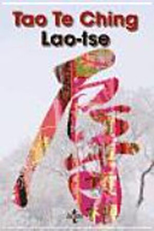 Tao Te Ching - Lao Tse Tao Te Ching - Lao Tse
