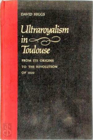 Ultraroyalism in Toulouse - David Higgs