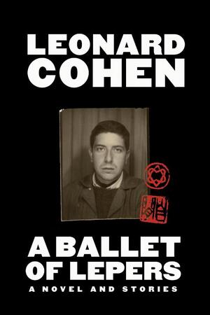A Ballad of Lepers - Leonard Cohen