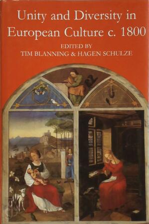 Unity and Diversity in European Culture C.1800 - Tim Blanning, Hagen Schulze