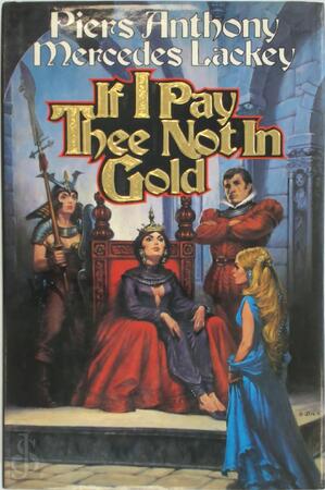 If I Pay Thee Not in Gold - Piers Anthony, Mercedes Lackey
