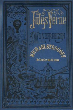 Michael Strogoff - De koerier van de Tsaar - Jules Verne Michael Strogoff - De koerier van de Tsaar - Jules Verne