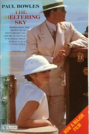 The sheltering sky - Paul Bowles The sheltering sky - Paul Bowles
