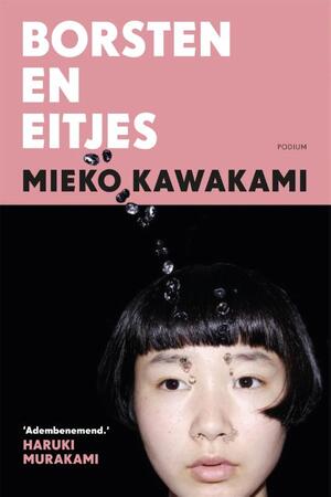 Borsten en eitjes - Mieko Kawakami Borsten en eitjes - Mieko Kawakami