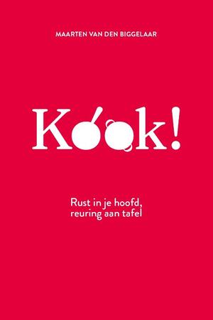 Kook! - Maarten van den Biggelaar Kook! - Maarten van den Biggelaar