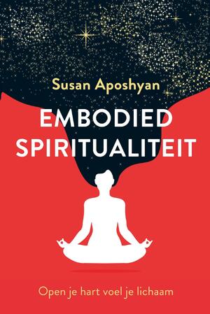 Embodied spiritualiteit - Susan Aposhyan