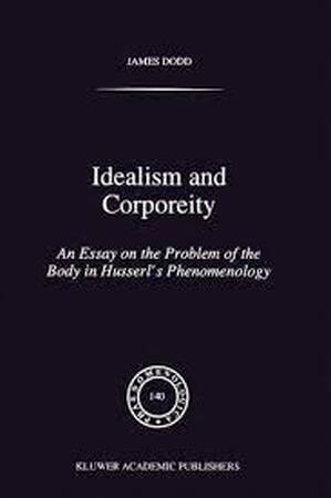 Idealism and Corporeity - J. Dodd Idealism and Corporeity - J. Dodd