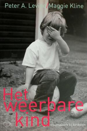Het weerbare kind - P. Levine, Peter A. Levine, M. Kline, Maggie Kline Het weerbare kind - P. Levine, Peter A. Levine, M. Kline, Maggie Kline