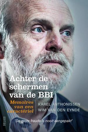 Achter de schermen van de BBI - Karel Anthonissen, Wim Van den Eynde