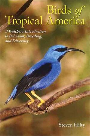 Birds Of Tropical America - Steven L. Hilty