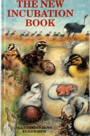 The New Incubation Book - A. F. Anderson Brown, G... E... S... Robbins