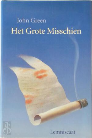 Het grote misschien - John Green, A. van Eekelen-Benders Het grote misschien - John Green, A. van Eekelen-Benders