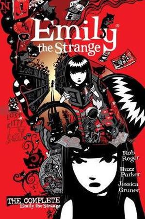 The Complete Emily the Strange - Rob Reger, Buzz Parker, Jessica Gruner, Kitty Remington, Brian Brooks