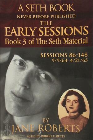 The Early Sessions 3 - Seth (Spirit), Jane Roberts The Early Sessions 3 - Seth (Spirit), Jane Roberts