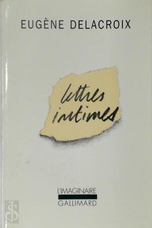 Lettres intimes - Eugène Delacroix
