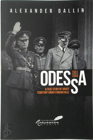Odessa, 1941-1944 - Alexander Dallin Odessa, 1941-1944 - Alexander Dallin