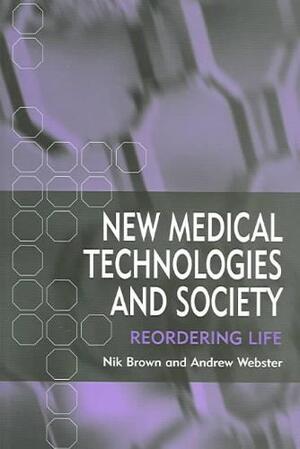 New Medical Technologies and Society - Nik Brown