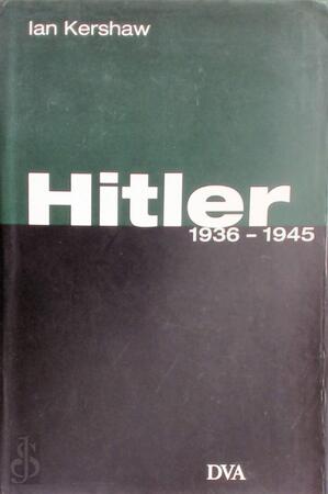 Hitler 1936 - 1945 - Ian Kershaw