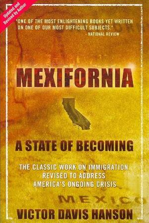 Mexifornia - Victor Davis Hanson