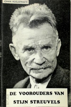 De Voorouders Van Stijn Streuvels [met correcties en opdracht] - Johan Roelstraete