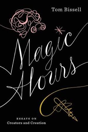 Magic Hours - Tom Bissell