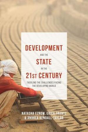 Development and the State in the 21st Century - Natasha Ezrow