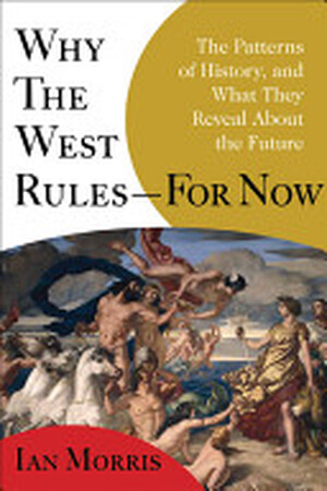 Why the West Rules--for Now - Ian Morris