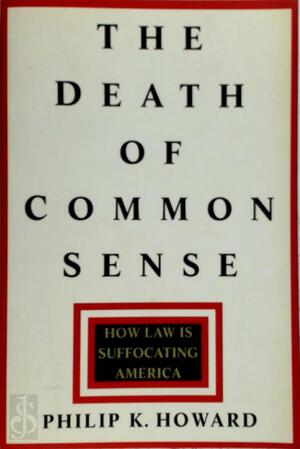 The Death of Common Sense - Philip K. Howard