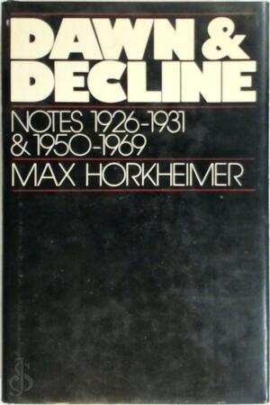 Dawn & Decline - Max Horkheimer Dawn & Decline - Max Horkheimer