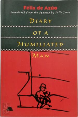 Diary of a Humiliated Man - Félix de Azúa