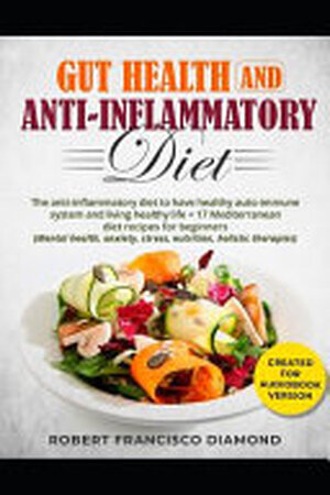 Gut Health and Anti-Inflammatory Diet - Robert Francisco Diamond