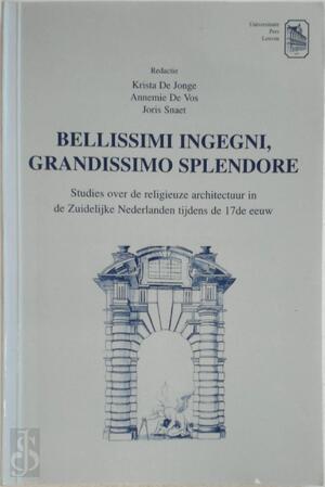 Bellissimi ingegni, grandissimo splendore - A. de Vos, K. De Jonge, J. Snaet