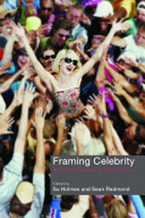Framing Celebrity - Su Holmes, Sean Redmond