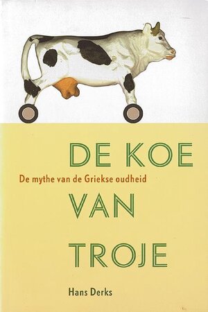 De koe van Troje - H. Derks