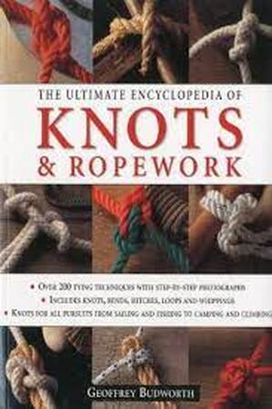 The Ultimate Encyclopedia of Knots & Ropework - Geoffrey Budworth