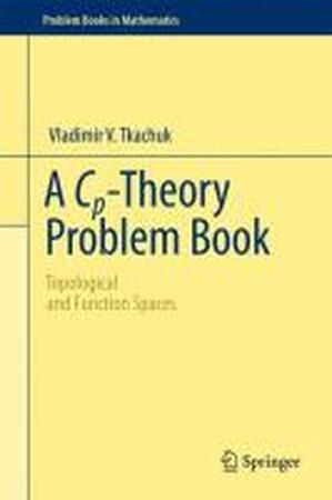 A Cp-Theory Problem Book - Vladimir V. Tkachuk