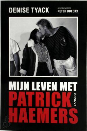 Mijn leven met Patrick Haemers - Denise Tyack Mijn leven met Patrick Haemers - Denise Tyack