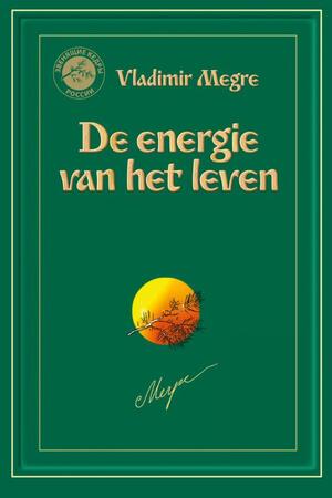De energie van het leven - Vladimir Megre De energie van het leven - Vladimir Megre