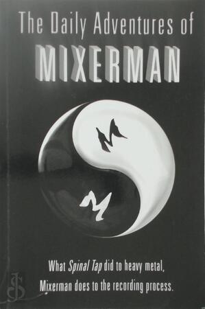 The Daily Adventures of Mixerman - Mixerman