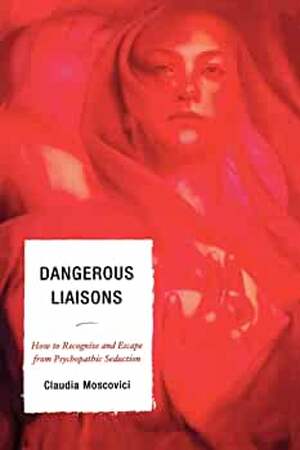 Dangerous Liaisons - Claudia Moscovici
