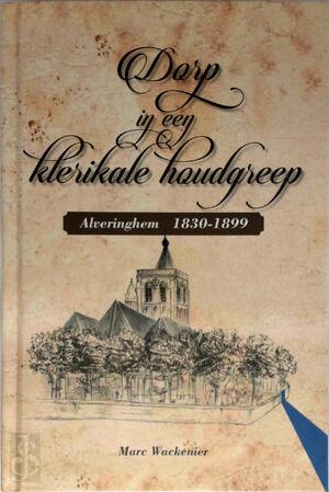 Dorp in een klerikale houdgreep - Marc Wackenier