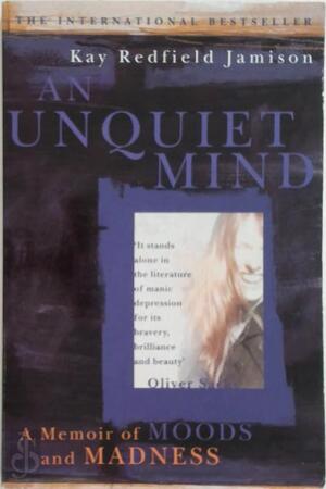 An Unquiet Mind - Kay Redfield Jamison