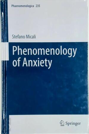 Phenomenology of Anxiety - Stefano Micali