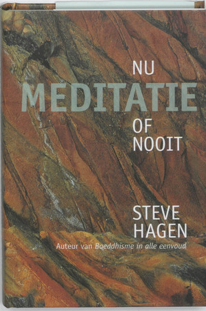 Meditatie nu of nooit - Steve Hagen Meditatie nu of nooit - Steve Hagen