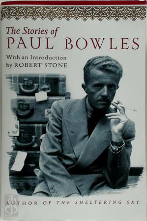 The Stories of Paul Bowles - Paul Bowles