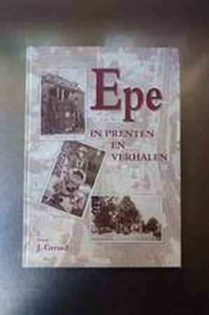 Epe in prenten en verhalen - J. Gerard