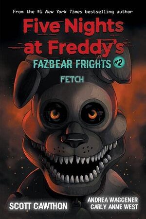 Fetch - Scott Cawthon, Andrea Waggener, Carly Anne West